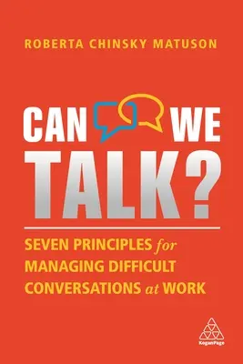 Können wir reden? Sieben Prinzipien für den Umgang mit schwierigen Gesprächen am Arbeitsplatz - Can We Talk?: Seven Principles for Managing Difficult Conversations at Work