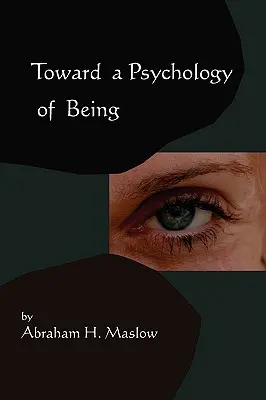 Auf dem Weg zu einer Psychologie des Seins - Abdruck der Erstausgabe von 1962 Erstausgabe - Toward A Psychology of Being-Reprint of 1962 Edition First Edition