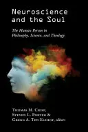 Neurowissenschaften und die Seele: Die menschliche Person in Philosophie, Wissenschaft und Theologie - Neuroscience and the Soul: The Human Person in Philosophy, Science, and Theology