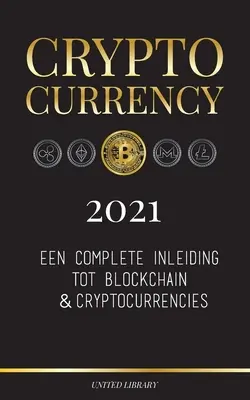 Kryptowährung - 2021: Een complete inleiding tot blockchain & cryptocurrencies: (Bitcoin, Litecoin, Ethereum, Cardano, Polkadot, Bitcoin Cas - Cryptocurrency - 2021: Een complete inleiding tot blockchain & cryptocurrencies: (Bitcoin, Litecoin, Ethereum, Cardano, Polkadot, Bitcoin Cas