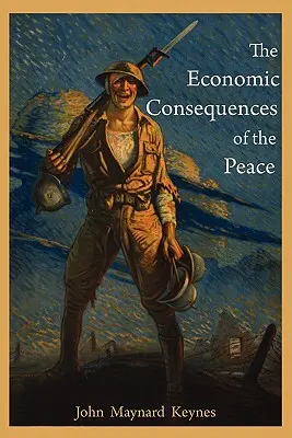 Die wirtschaftlichen Folgen des Friedens - The Economic Consequences of the Peace