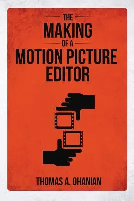 Die Entstehung eines Filmeditors - The Making of a Motion Picture Editor