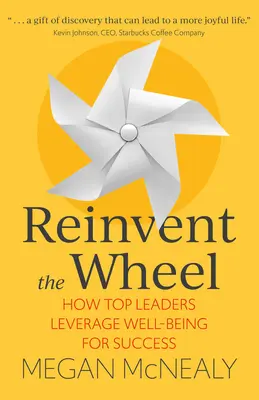 Das Rad neu erfinden: Wie Top-Führungskräfte das Wohlbefinden für den Erfolg nutzen - Reinvent the Wheel: How Top Leaders Leverage Well-Being for Success