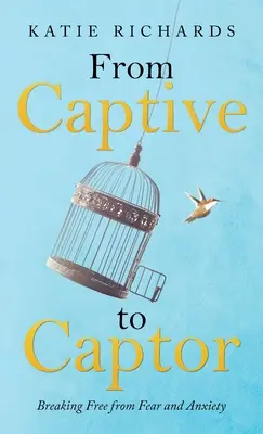 Vom Gefangenen zum Gefangenen: Befreit von Angst und Furcht - From Captive to Captor: Breaking Free from Fear and Anxiety