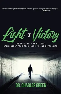 Licht des Sieges: Die wahre Geschichte meiner völligen Befreiung von Angst, Ängsten und Depressionen - Light of Victory: The True Story of My Total Deliverance from Fear, Anxiety, and Depression
