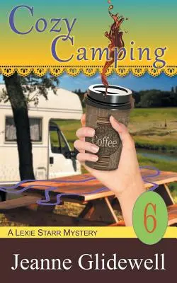 Gemütliches Camping (Ein Lexie Starr Krimi, Buch 6) - Cozy Camping (A Lexie Starr Mystery, Book 6)