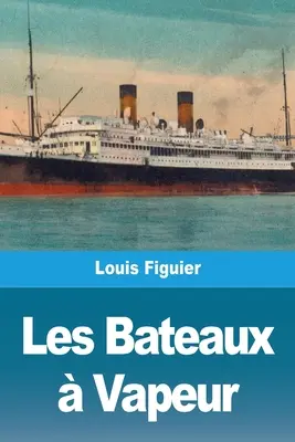 Vapeur-Bauwerke - Les Bateaux  Vapeur