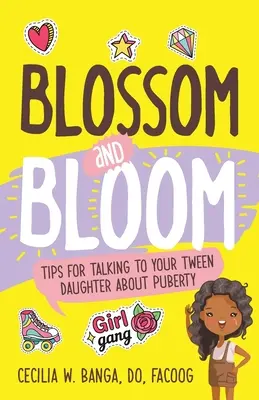 Blossom und Bloom: Tipps für Gespräche mit Ihrer Tochter über die Pubertät - Blossom and Bloom: Tips for Talking to Your Tween Daughter About Puberty