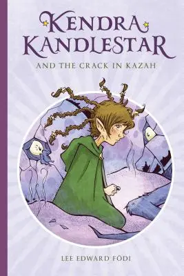 Kendra Kandlestar und der Riss in Kazah, Buch 4 - Kendra Kandlestar and the Crack in Kazah, Book 4