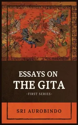 Essays über die GITA: -Erste Serie- - Essays on the GITA: -First Series-