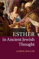 Esther im antiken jüdischen Denken - Esther in Ancient Jewish Thought