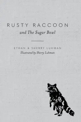 Der rostige Waschbär und die Zuckerdose - Rusty Raccoon and The Sugar Bowl