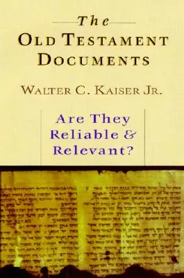 Die Dokumente des Alten Testaments: Sind sie verlässlich und relevant? - The Old Testament Documents: Are They Reliable Relevant?