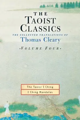 Die taoistischen Klassiker, Band 4: Die gesammelten Übersetzungen von Thomas Cleary - The Taoist Classics, Volume 4: The Collected Translations of Thomas Cleary