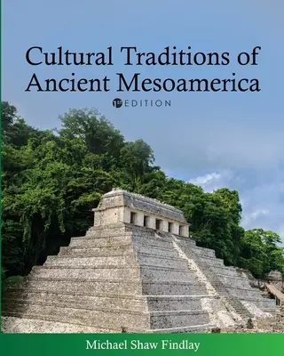 Kulturelle Traditionen des antiken Mesoamerikas - Cultural Traditions of Ancient Mesoamerica