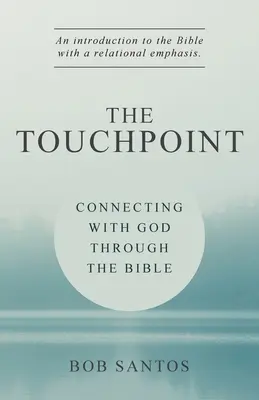 Der Berührungspunkt: Durch die Bibel mit Gott in Verbindung treten - The TouchPoint: Connecting with God through the Bible