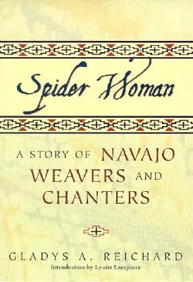 Die Spinnenfrau: Eine Geschichte der Navajo-Weber und -Sängerinnen - Spider Woman: A Story of Navajo Weavers and Chanters