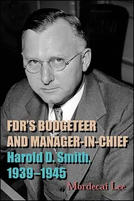 FDR's Budgeteer und Manager-in-Chief - FDR's Budgeteer and Manager-in-Chief