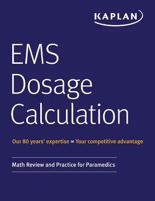 EMS Dosierungsberechnung: Mathematische Überprüfung und Übung für Sanitäter - EMS Dosage Calculation: Math Review and Practice for Paramedics