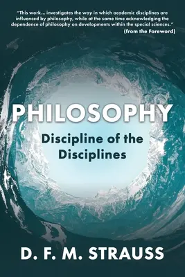 Die Philosophie: Die Disziplin der Disziplinen - Philosophy: Discipline of the Disciplines