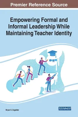 Stärkung der formellen und informellen Führung bei gleichzeitiger Wahrung der Lehreridentität - Empowering Formal and Informal Leadership While Maintaining Teacher Identity