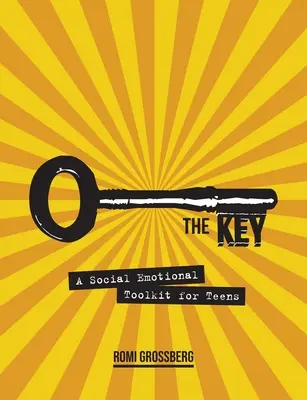 Der Schlüssel: Ein sozial-emotionales Toolkit für Teenager - The Key: A Social Emotional Toolkit for Teens