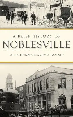 Eine kurze Geschichte von Noblesville - A Brief History of Noblesville