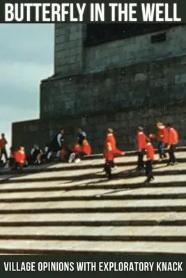 Der Schmetterling im Brunnen: Dorfmeinungen mit Forscherdrang - Butterfly in the Well: Village Opinions with Exploratory Knack