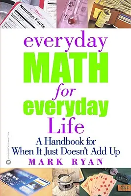 Alltagsmathematik für das tägliche Leben: Ein Handbuch für den Fall, dass es einfach nicht aufgehen will - Everyday Math for Everyday Life: A Handbook for When It Just Doesn't Add Up