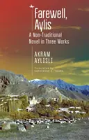 Leb wohl, Aylis: Ein nicht-traditioneller Roman in drei Werken - Farewell, Aylis: A Non-Traditional Novel in Three Works