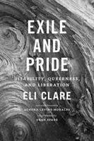 Exil und Stolz: Behinderung, Queerness und Befreiung - Exile and Pride: Disability, Queerness, and Liberation