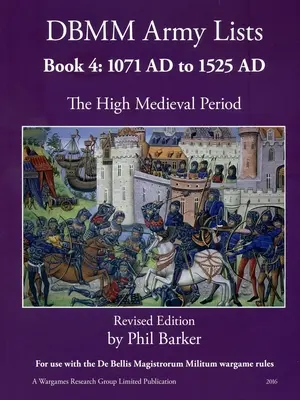 DBMM Armeelisten: Buch 4: Das Hochmittelalter 1071 n. Chr. bis 1525 n. Chr. - DBMM Army Lists: Book 4 The High Medieval Period 1071 AD to 1525 AD