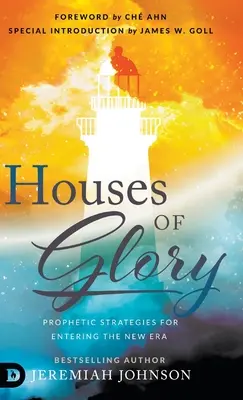 Häuser der Herrlichkeit: Prophetische Strategien für den Eintritt in die neue Ära - Houses of Glory: Prophetic Strategies for Entering the New Era