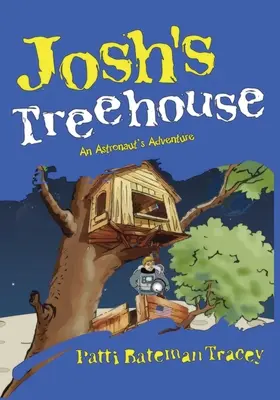 Joshs Baumhaus: Das Abenteuer eines Astronauten - Josh's Treehouse: An Astronaut's Adventure