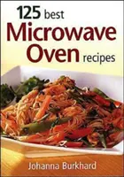 125 beste Mikrowellenrezepte - 125 Best Microwave Oven Recipes