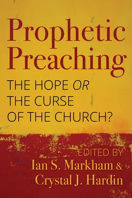 Prophetische Verkündigung: Hoffnung oder Fluch der Kirche? - Prophetic Preaching: The Hope or the Curse of the Church?