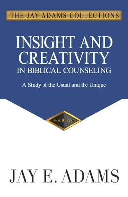 Einsicht und Kreativität in der biblischen Seelsorge: Eine Studie über das Gewöhnliche und das Einzigartige - Insight and Creativity in Biblical Counseling: A Study of the Usual and the Unique