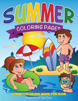 Sommer-Malvorlagen (Jumbo-Malbuch für Kinder - Jahreszeiten des Jahres) - Summer Coloring Pages (Jumbo Coloring Book for Kids - Seasons of the Year)