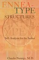 Ennea-Strukturen: Selbstanalyse für den Suchenden - Ennea-type Structures: Self-Analysis for the Seeker