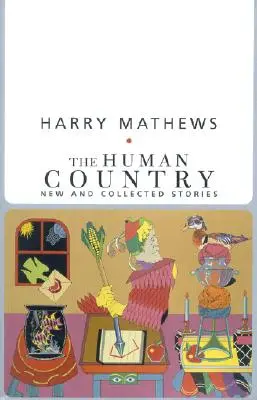 Das Land der Menschen: Neue und gesammelte Geschichten - The Human Country: New and Collected Stories
