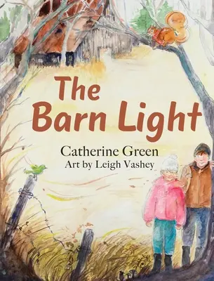 Das Licht der Scheune: Ein rätselhaftes Märchen - The Barn Light: A Questful Tale