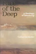 Das Gesicht der Tiefe: Eine Theologie des Werdens - The Face of the Deep: A Theology of Becoming