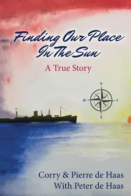 Unseren Platz an der Sonne finden: eine wahre Geschichte - Finding our place in the sun: a true story