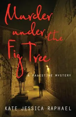Mord unter dem Feigenbaum: Ein Palästina-Krimi - Murder Under the Fig Tree: A Palestine Mystery