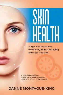 Chirurgische Alternativen für gesunde Haut, Anti-Aging und Narbenrevision: Aktualisiert und überarbeitet - Surgical Alternatives to Heathy Skin, Anti-Aging and Scar Revision: Updated and Revised