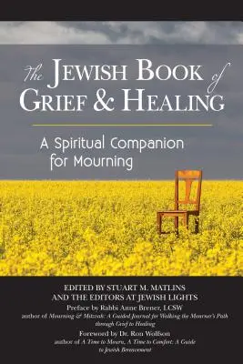 Das jüdische Buch der Trauer und Heilung: Ein spiritueller Wegbegleiter für Trauernde - The Jewish Book of Grief and Healing: A Spiritual Companion for Mourning