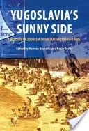 Jugoslawiens sonnige Seite: Eine Geschichte des Tourismus im Sozialismus (1950er-1980er Jahre) - Yugoslavia's Sunny Side: A History of Tourism in Socialism (1950s-1980s)