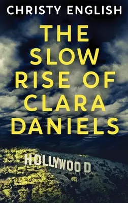 Der langsame Aufstieg von Clara Daniels - The Slow Rise Of Clara Daniels