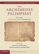 Das Archimedes-Palimpsest: Band 1, Katalog und Kommentar - The Archimedes Palimpsest: Volume1, Catalogue and Commentary