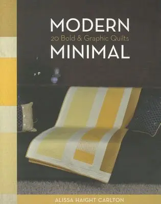 Moderne Minimal-Print-On-Demand-Edition: 20 mutige und grafische Quilts - Modern Minimal-Print-On-Demand-Edition: 20 Bold & Graphic Quilts